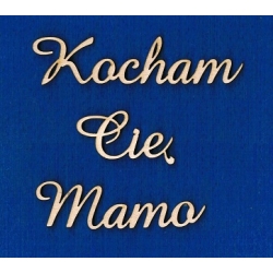 Kocham Cię Mamo  h-2cm  / cz;amaze
